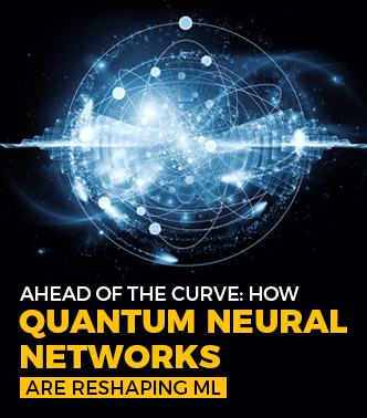 Ahead Of The Curve – How Quantum Neural Networks Are Reshaping ML
