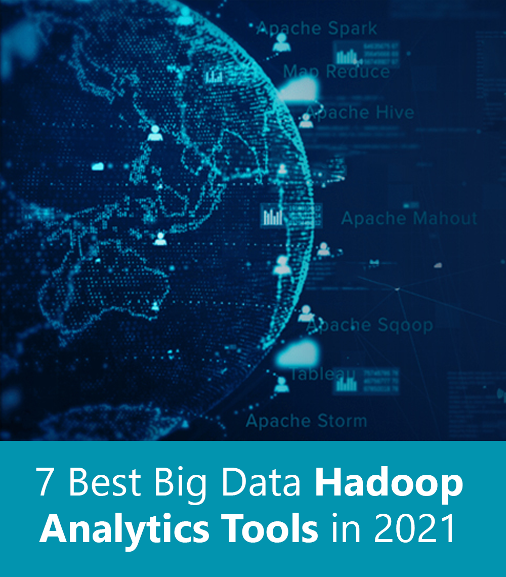 7 Best Big Data Hadoop Analytics Tools in 2021