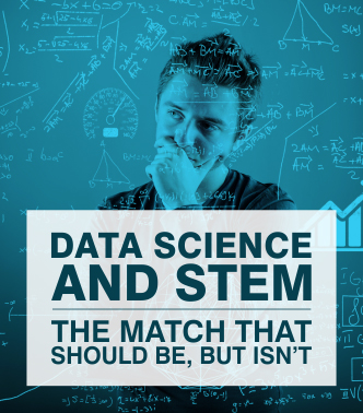 Data Science and Stem – The Match That Should be, But isn’t
