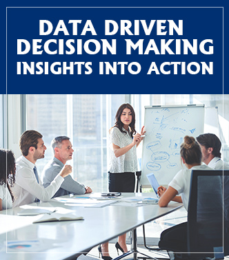 Data Driven Decision Making – Insights Into Action