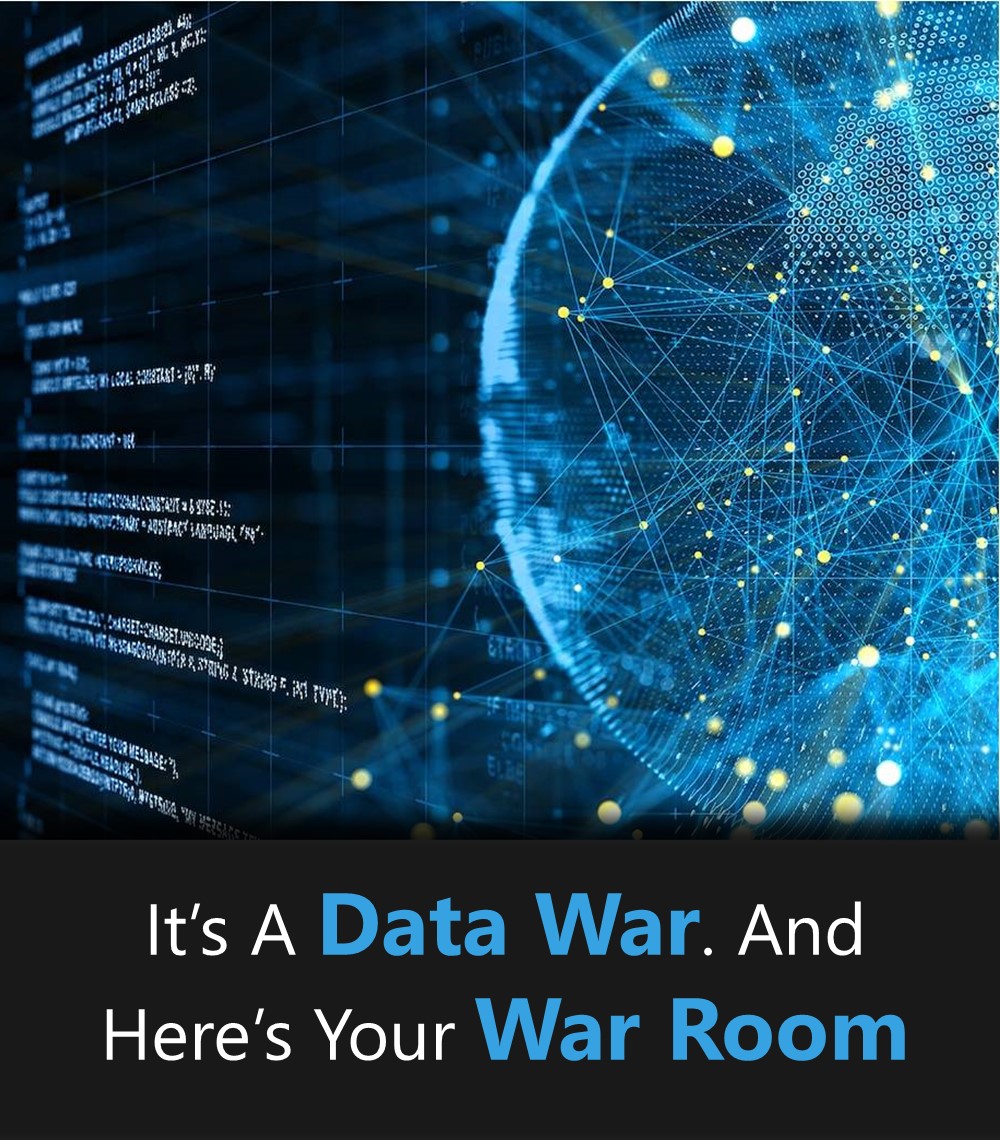 It’s A Data War. And Here’s Your War Room