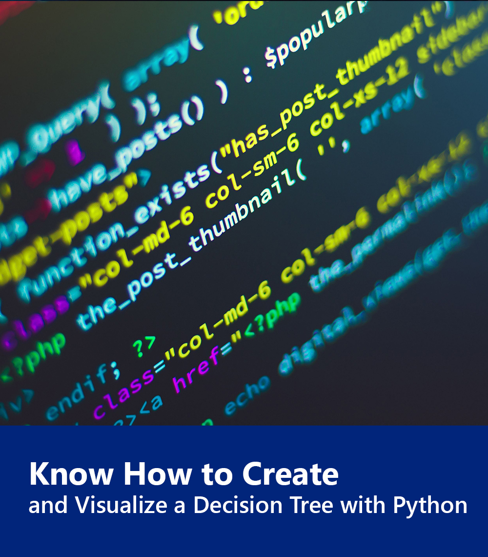 Know How to Create and Visualize a Decision Tree with Python