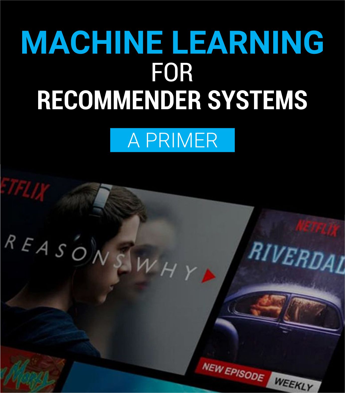 Machine Learning for Recommender Systems - A Primer