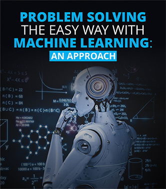 Problem Solving the Easy Way with Machine Learning: An Approach