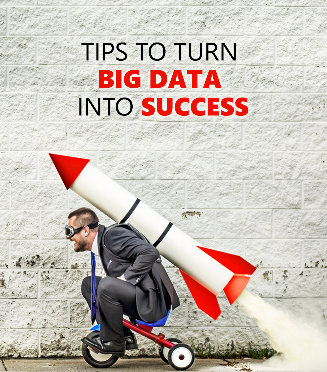 Tips to turn big data into success