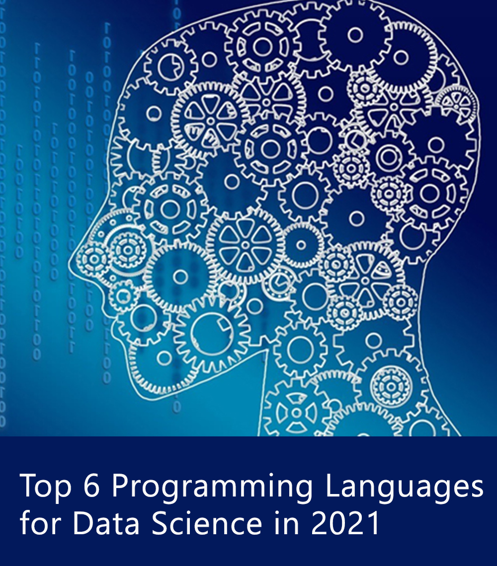 Top 6 Programming Languages for Data Science in 2021