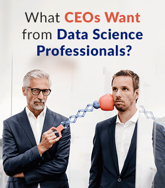 What CEOs Want from Data Science Professionals?