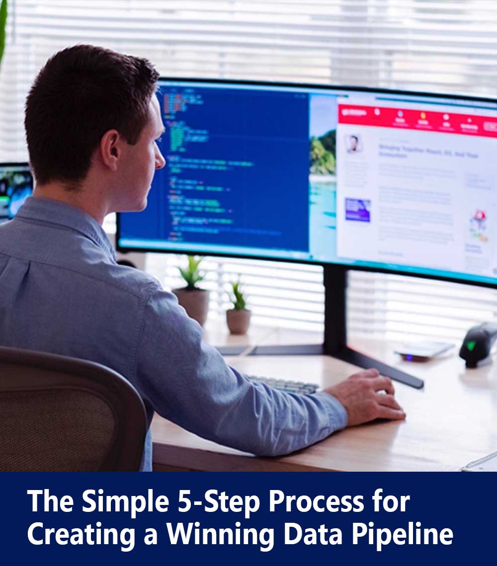 The Simple 5-Step Process for Creating a Winning Data Pipeline
